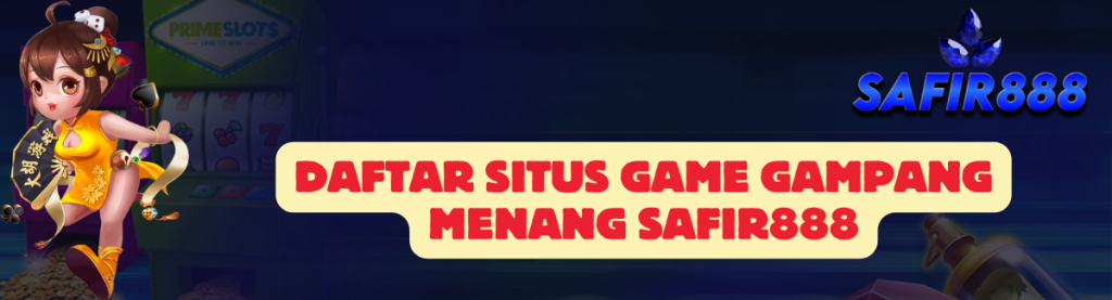 Daftar Situs Game SAFIR888