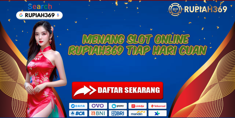 MENANG SLOT ONLINE RUPIAH369 TIAP HARI CUAN