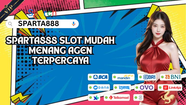 SPARTA888 SLOT MUDAH MENANG AGEN TERPERCAYA