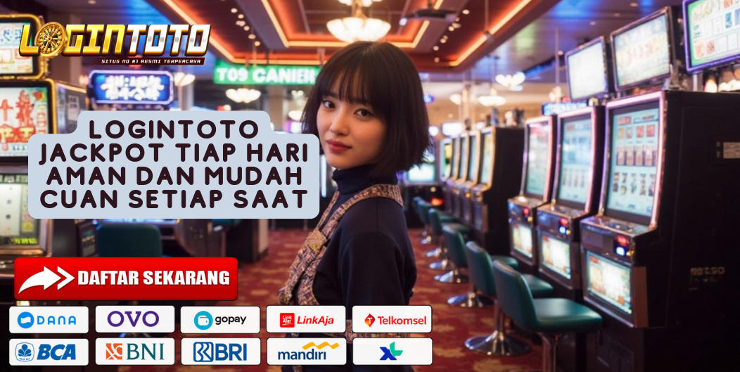 LOGINTOTO JACKPOT TIAP HARI AMAN DAN MUDAH CUAN SETIAP SAAT