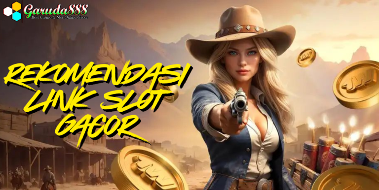 REKOMENDASI LINK SLOT GACOR GARUDA888